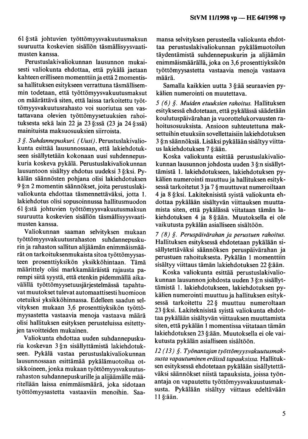 StVM 1111998 vp- HE 6411998 vp 61 :stä johtuvien työttömyysvakuutusmaksun suuruutta koskevien sisällön täsmällisyysvaatimusten kanssa.