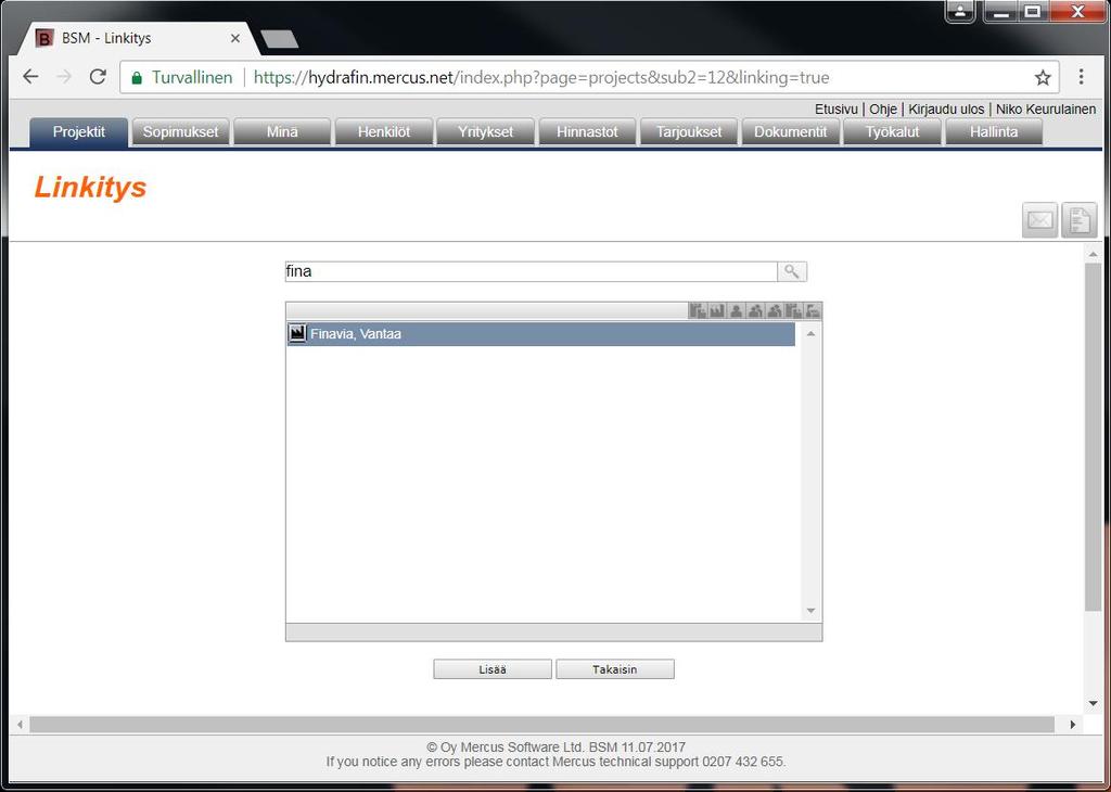 Liite 1 8 (13) Linkitysten lisääminen Kuva 7. Linkitys -sivun näkymä. Kuvassa on hakutoiminnolla etsitty Finavia yritys. Lisää painikkeesta yritys linkitetään projektiin.
