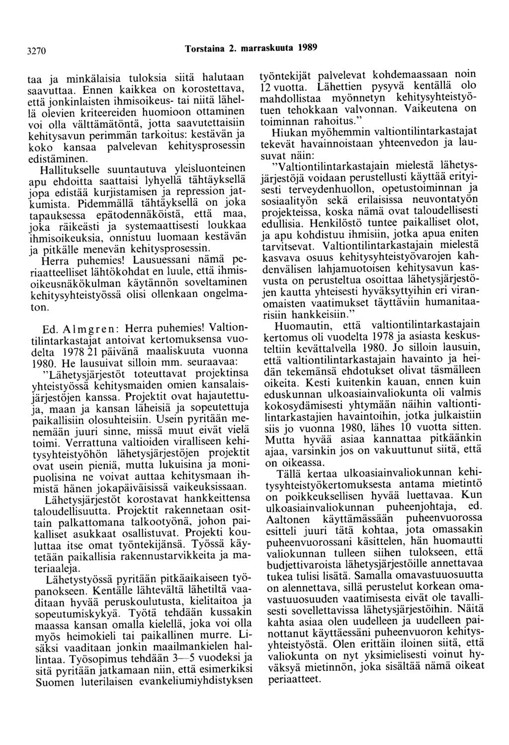3270 Torstaina 2. marraskuuta 1989 taa ja minkälaisia tuloksia siitä halutaan saavuttaa.