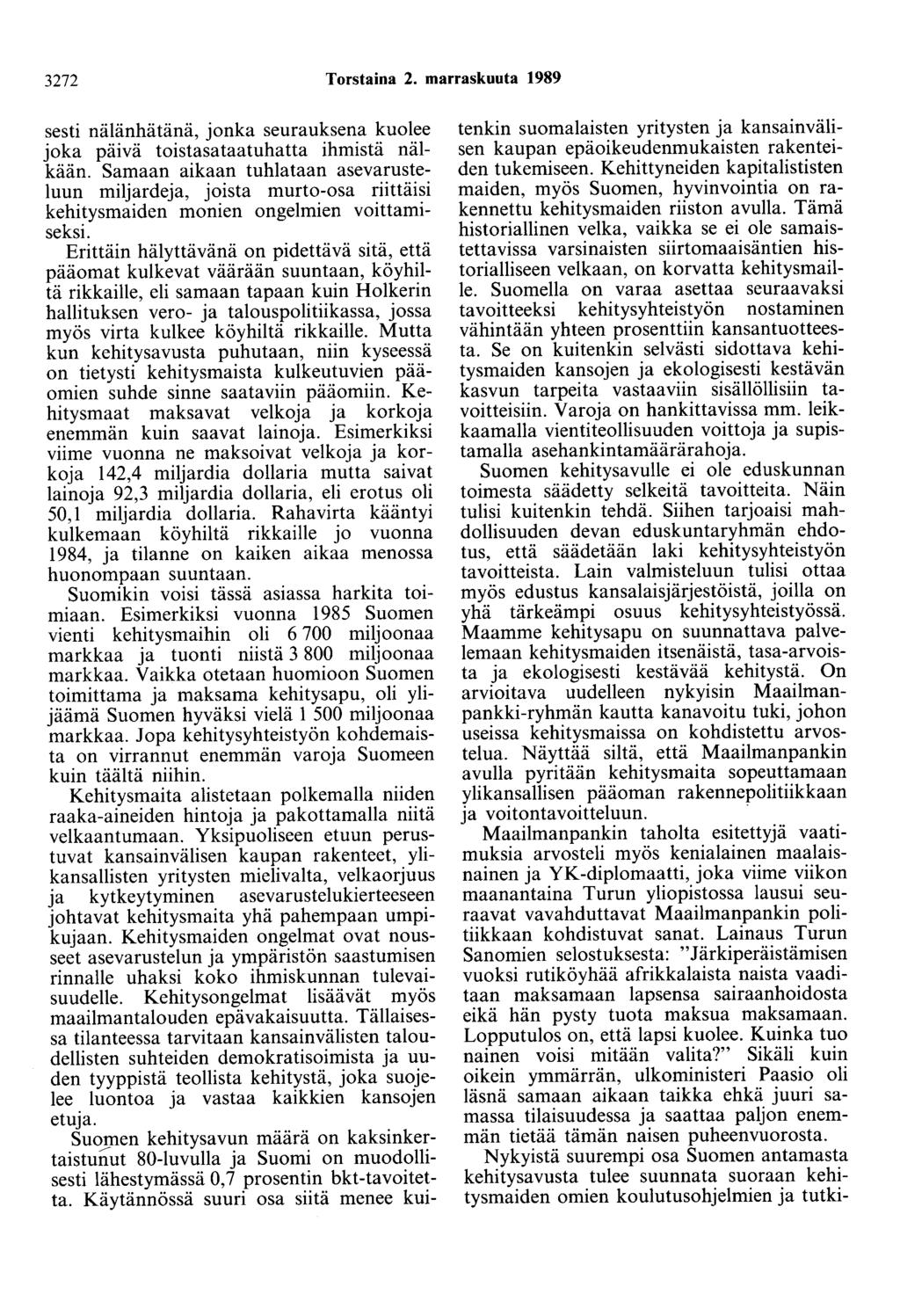 3272 Torstaina 2. marraskuuta 1989 sesti nälänhätänä, jonka seurauksena kuolee joka päivä toistasataatuhatta ihmistä nälkään.