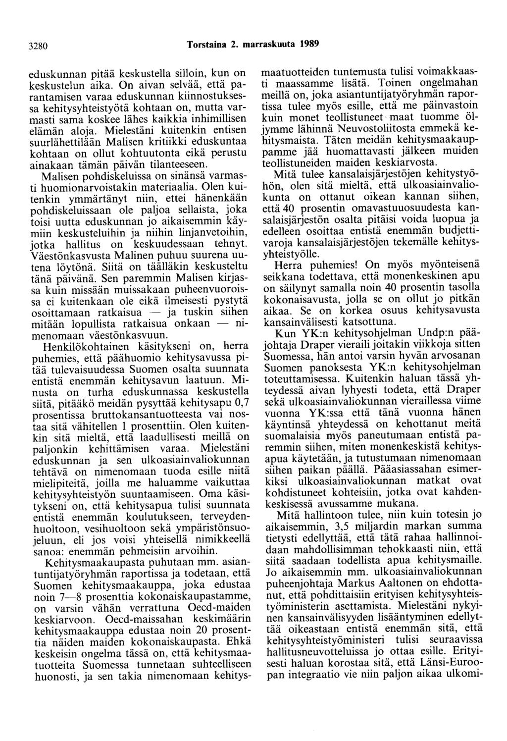 3280 Torstaina 2. marraskuuta 1989 eduskunnan pitää keskustella silloin, kun on keskustelun aika.
