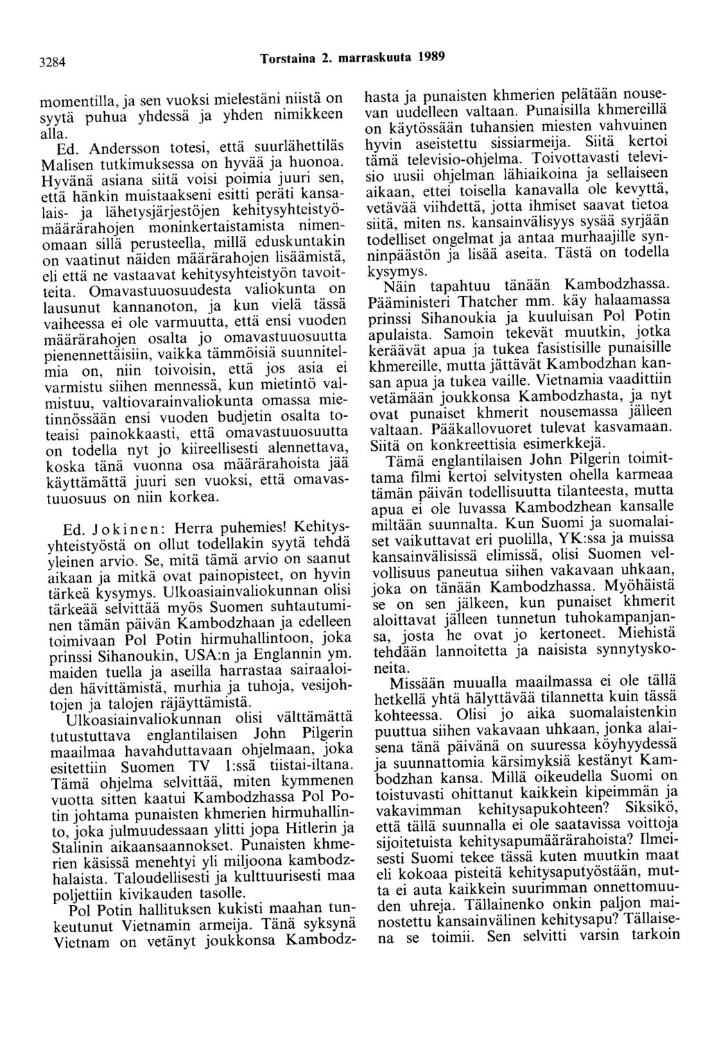 3284 Torstaina 2. marraskuuta 1989 momentilla, ja sen vuoksi mielestäni niistä on syytä puhua yhdessä ja yhden nimikkeen alla. Ed.