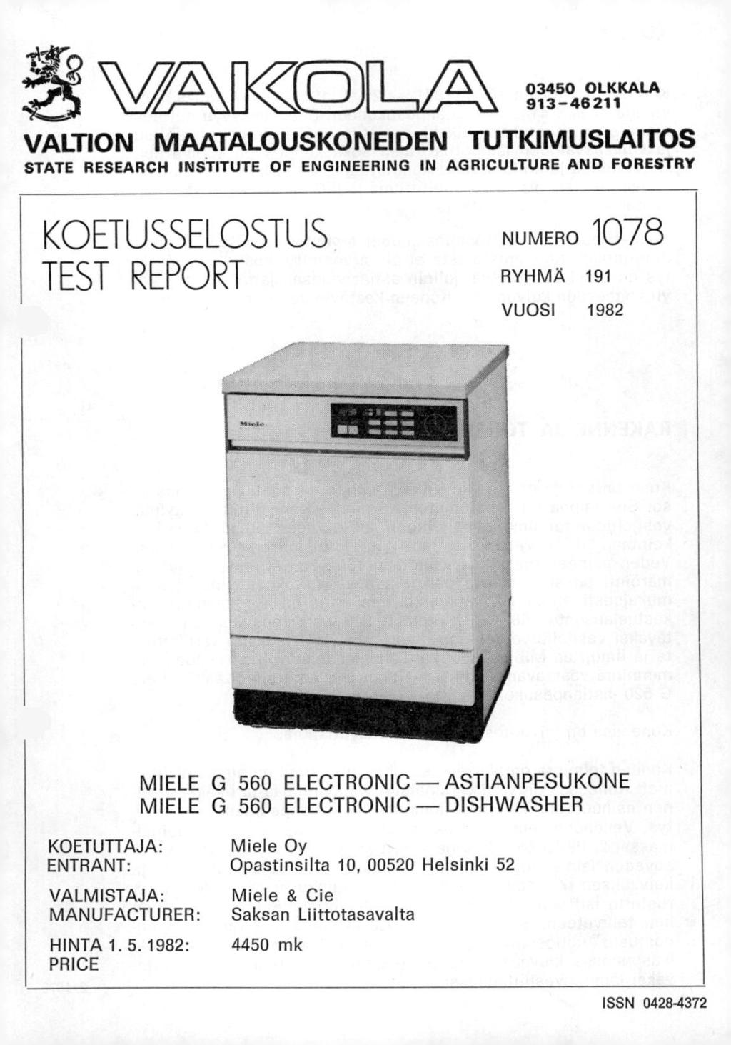 Kee3.) 03450 IKKALA 913-46211 VALTION MAATALOUSKONEIDEN TUTKIMUSLAITOS STATE RESEARCH INSTITUTE OF ENGINEERING IN AGRICULTURE AND FORESTRY KOETUSSELOSTUS TEST REPORT NUMERO 1078 RYHMÄ 191 VUOSI 1982