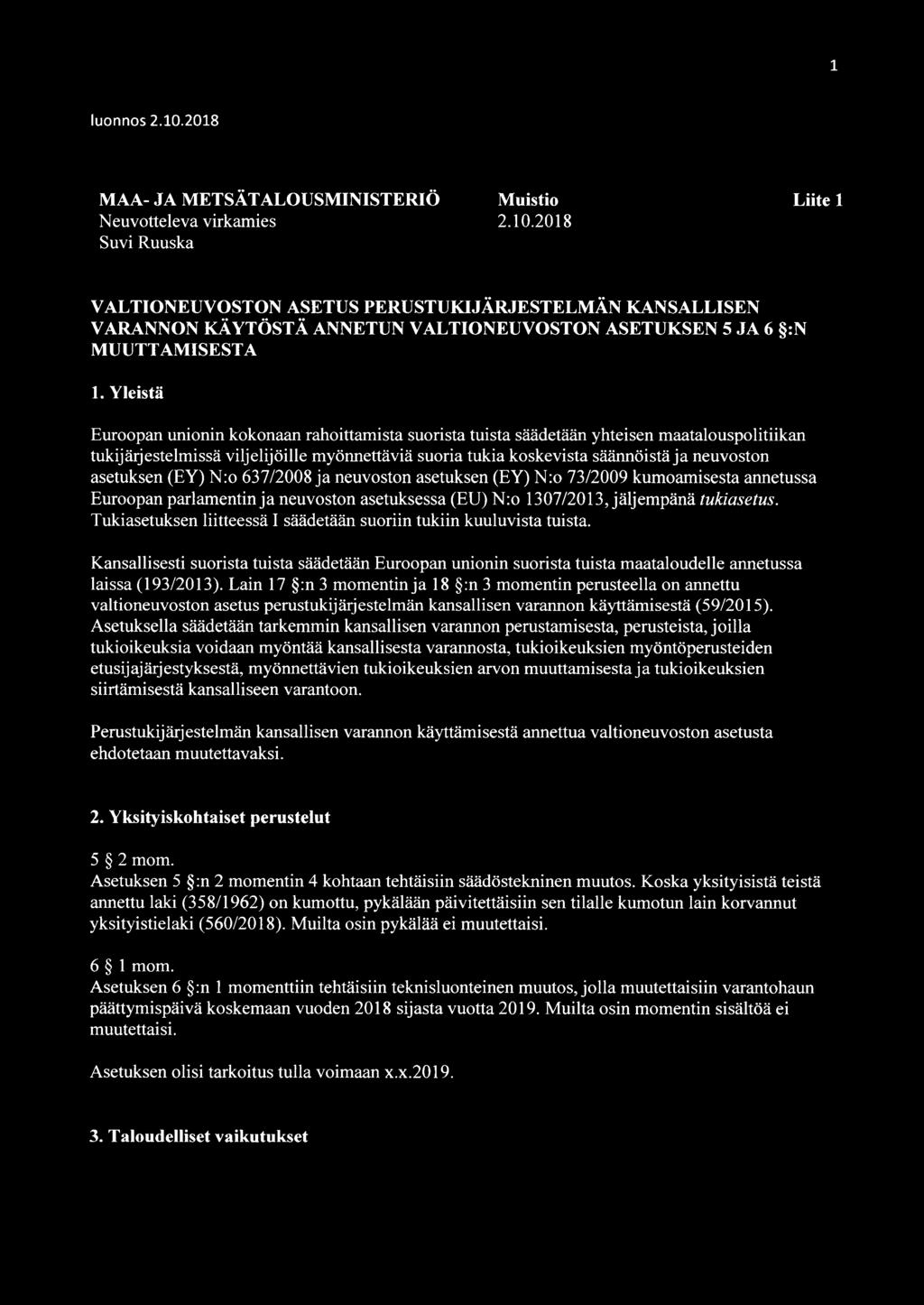 asetuksen (EY) N:o 637/2008 ja neuvoston asetuksen (EY) N:o 73/2009 kumoamisesta annetussa Euroopan parlamentin ja neuvoston asetuksessa (EU) N:o 1307/2013, jäljempänä tukiasetus.