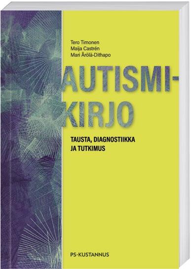 NÄYTESIVUT Maija Castrén Mari Ärölä-Dithapo Autismikirjo Tausta, diagnostiikka ja tutkimus Tässä