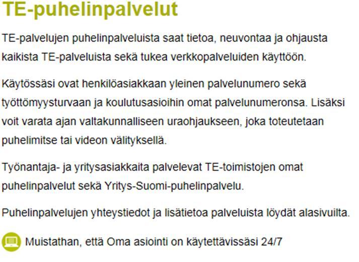 TE-palvelut Työlinjan viranomaispalvelu: 029 502 0730