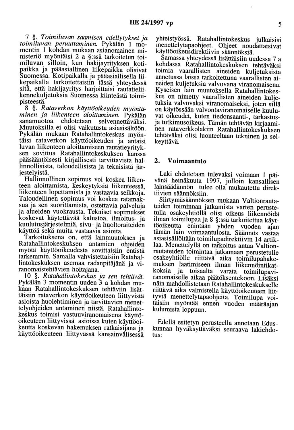 HE 24/1997 vp 5 7. Toimiluvan saamisen edellytykset ja toimiluvan peruuttaminen.