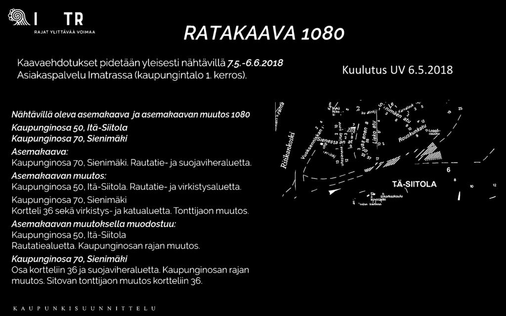 2018 Nähtävillä oleva asemakaava ja asemakaavan muutos 1080 Kaupunginosa 50, /tä-siitola Kaupunginosa 70, Sienimäki Asemakaava: Kaupunginosa 70, Sienimäki. Rautatie- ja suojaviheraluetta.