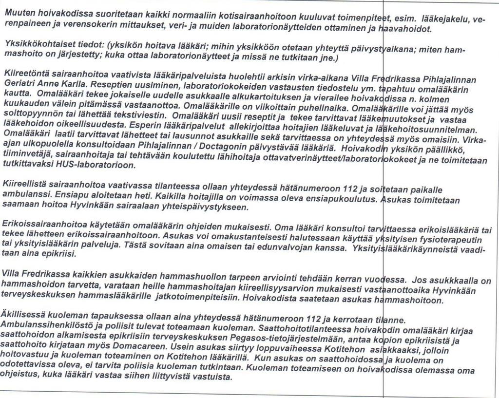 4.3.5 Lääkehoito Turvallinen lääkehoito perustuu säännöllisesti seurattavaan ja päivitettävään lääkehoitosuunnitelmaan.