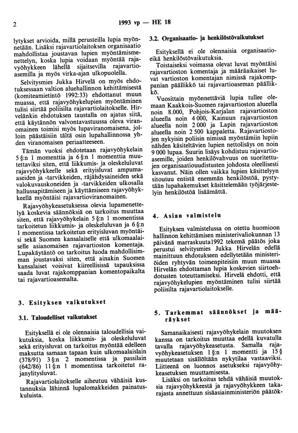 2 1993 vp - HE 18 lytykset arvioida, millä perusteilla lupia myönnetään.