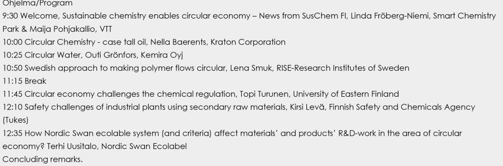 6. Seminaareja Osana Messukeskuksen ChemBion tapahtumaa 27.3 klo 9.30-13.00 Chemistry in the Circular economy -seminaari.