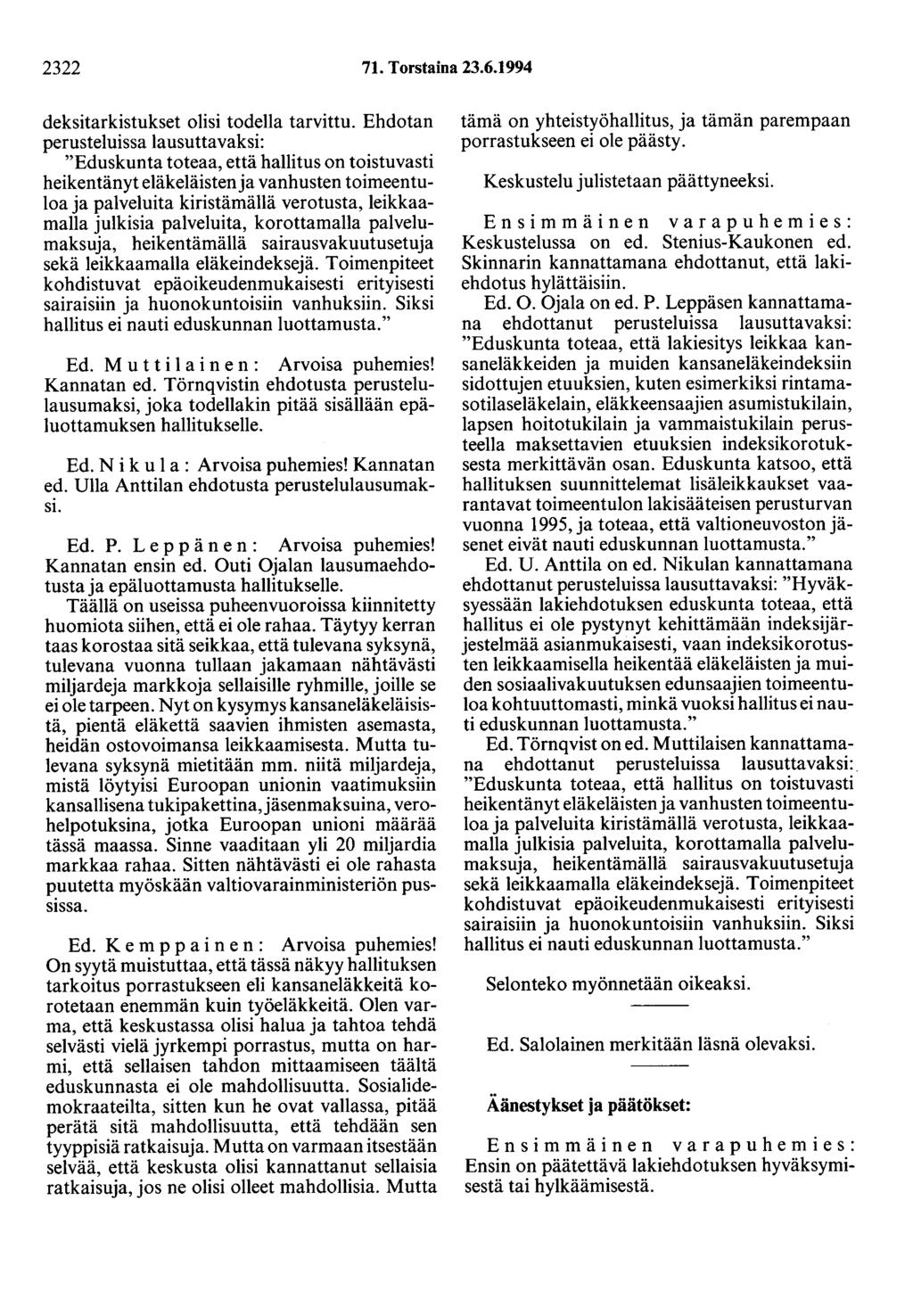 2322 71. Torstaina 23.6.1994 deksitarkistukset olisi todella tarvittu.
