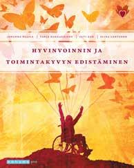 Hyvinvoinnin ja toimintakyvyn edistämisen materiaalit Hyvinvoinnin ja toimintakyvyn edistäminen Hyvinvoinnin ja toimintakyvyn edistäminen sisältää hoitotyön taitoja, kotihoidon