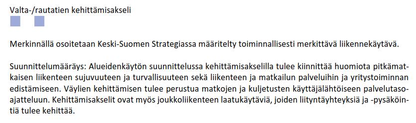 OAS 5/11 Alla on esitetty laadittavan kaavan kannalta, merkittävimpien maakuntakaavan merkintöjen selitykset: 4.