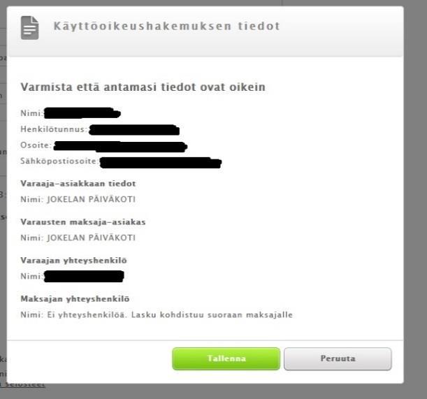 Käyttöohjeet Timmi järjestelmään 6 10. Varmistetaan vielä omat tiedot ja klikataan Tallenna painiketta (kuva 17). Kuva 17 Tietojen varmistusikkuna 11.