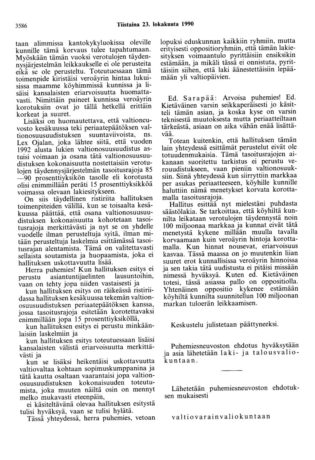 3586 Tiistaina 23. lokakuuta 1990 taan alimmissa kantokykyluokissa oleville kunnille tämä korvaus tulee tapahtumaan.