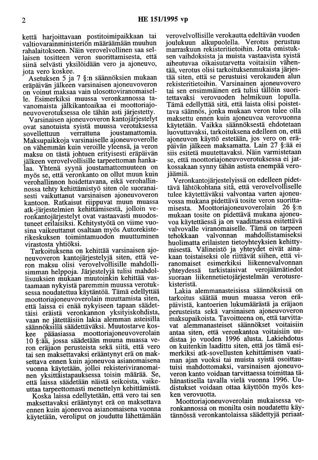 2 HE 15111995 vp kettä harjoittavaan postitoimipaikkaan tai valtiovarainministeriön määräämään muuhun rahalaitokseen.