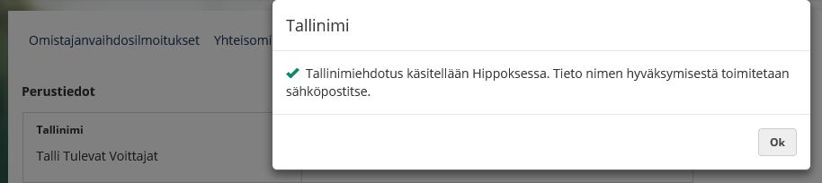 - Kun olet tallentanut tallinimen hakemuksen, se käsitellään Hippoksessa. - Saat sähköpostin ja ilmoituksen Oma Talliin, kun tallinimen hakemus on käsitelty.