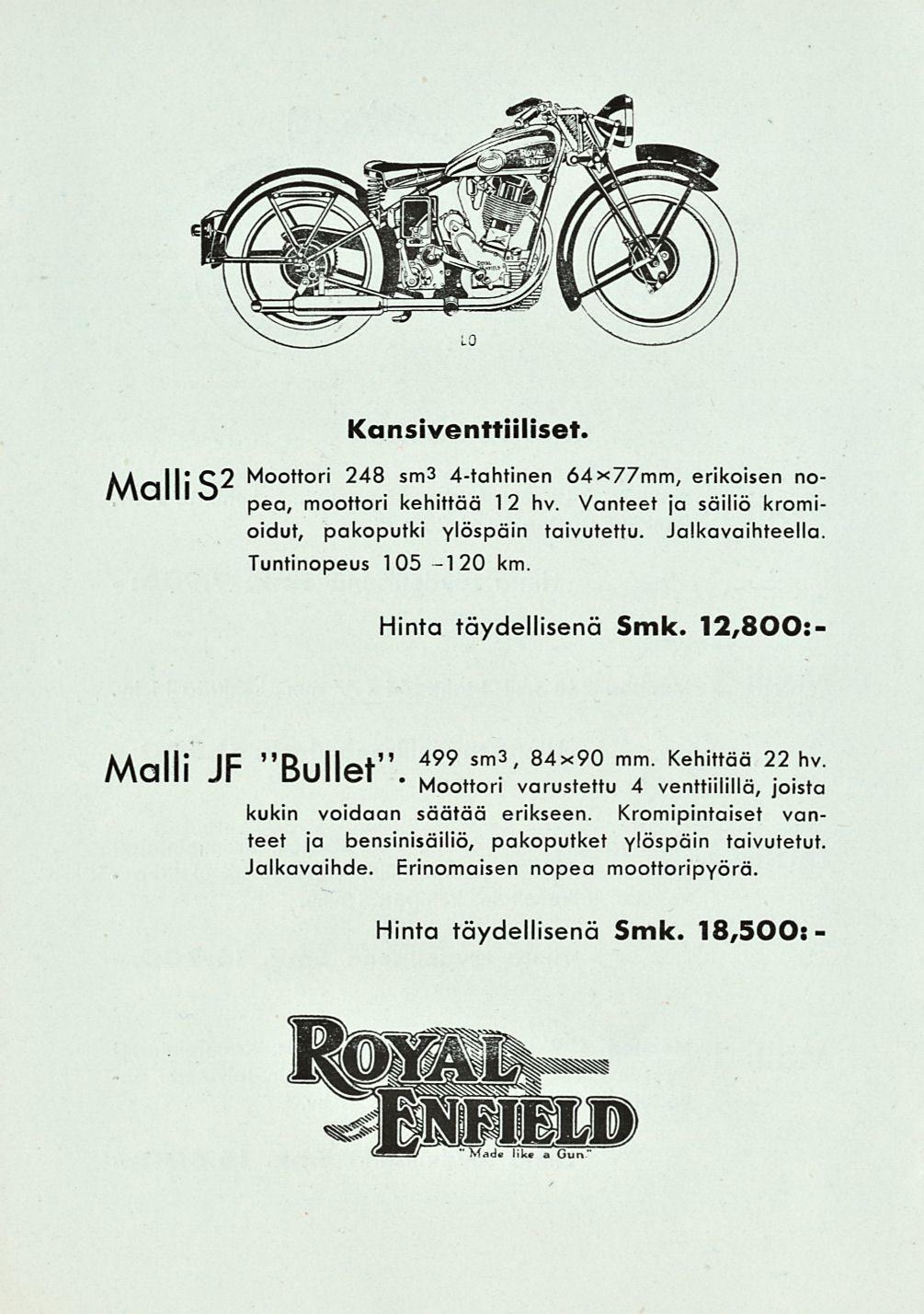 ii Mj C 2 Kansiventtiiliset. Moottori 248 sm 34tahtinen 64x77mm, erikoisen nopea, moottori kehittää 1 2 hv. Vanteet ja säiliö kromioidut, pakoputki ylöspäin taivutettu. Jalkavaihteella.