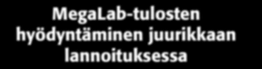 MegaLab-tulosten hyödyntäminen juurikkaan lannoituksessa Kesän 2017 aikana viljelijöille haluttiin tarjota mahdollisuus tarkastella lähemmin juurikaskasvustojensa ravinnetilannetta