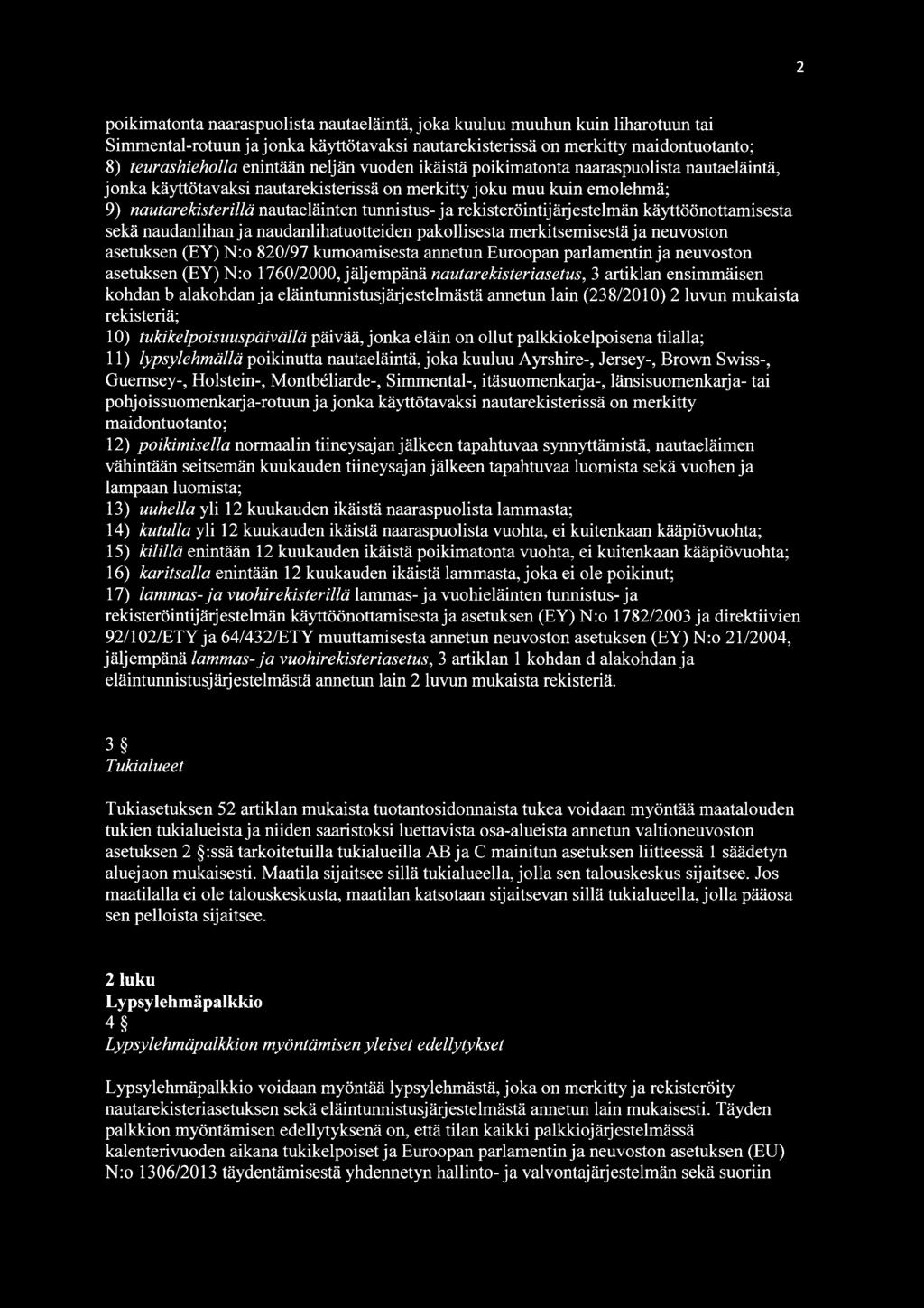 rekisteröintijärjestelmän käyttöönottamisesta sekä naudanlihan ja naudanlihatuotteiden pakollisesta merkitsemisestä ja neuvoston asetuksen (EY) Nro 820/97 kumoamisesta annetun Euroopan parlamentin ja