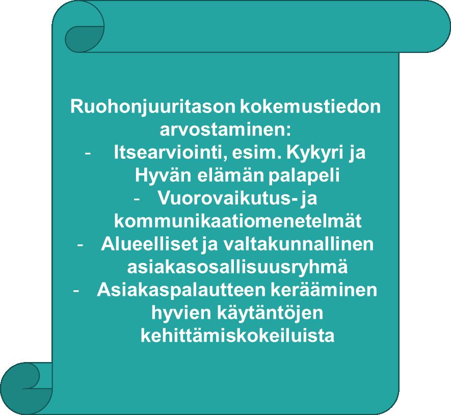 Tapoja vahvistaa asiakasosallisuutta Kokemusasiantuntijuus Itsearvioinnit Kehittäjäasiakkuus