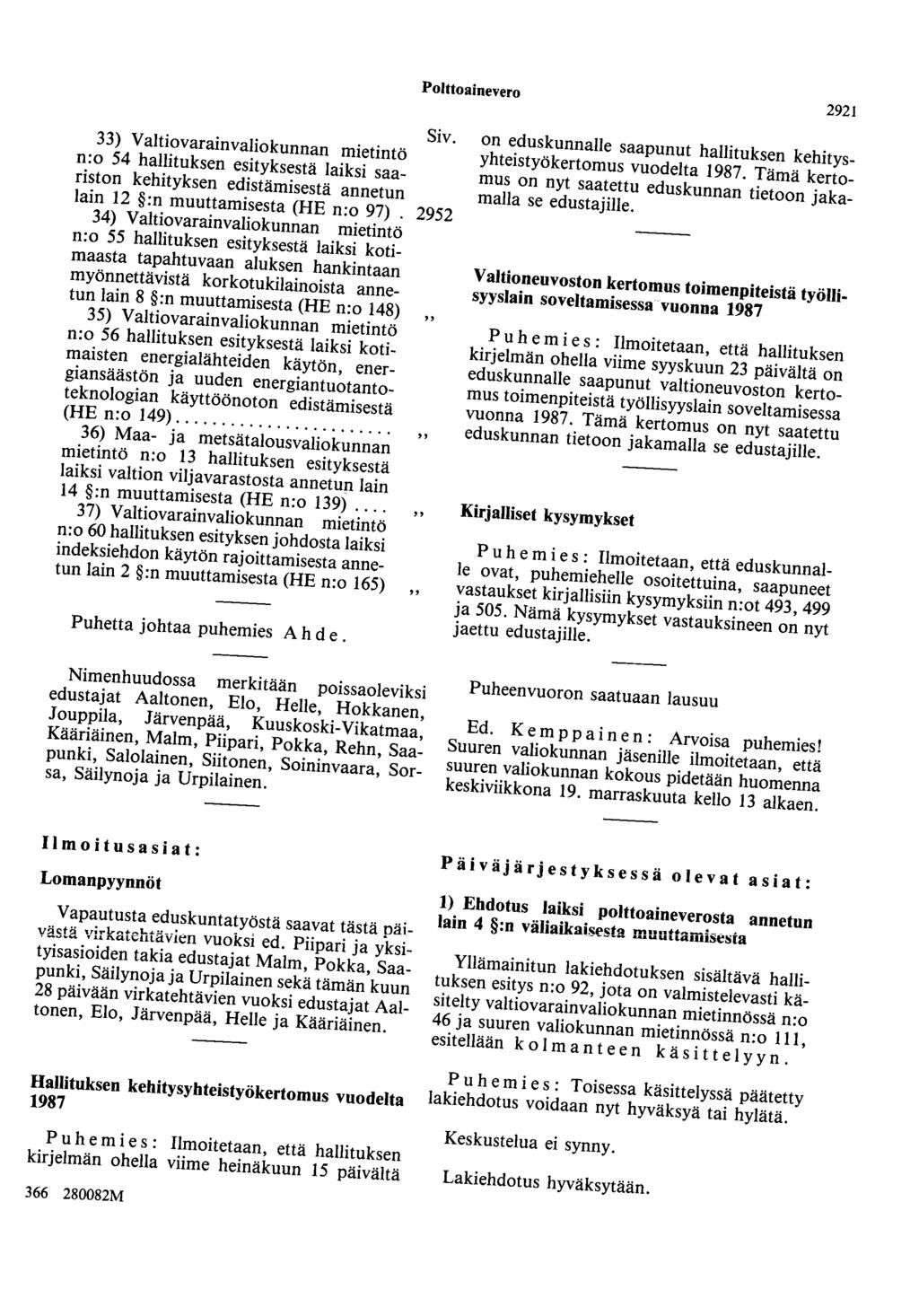 Polttoainevero 2921 33) Valtiovarainvaliokunnan mietintö n:o 54 hallituksen esityksestä laiksi saariston kehityksen edistämisestä annetun lain 12 :n muuttamisesta (HE n:o 97).