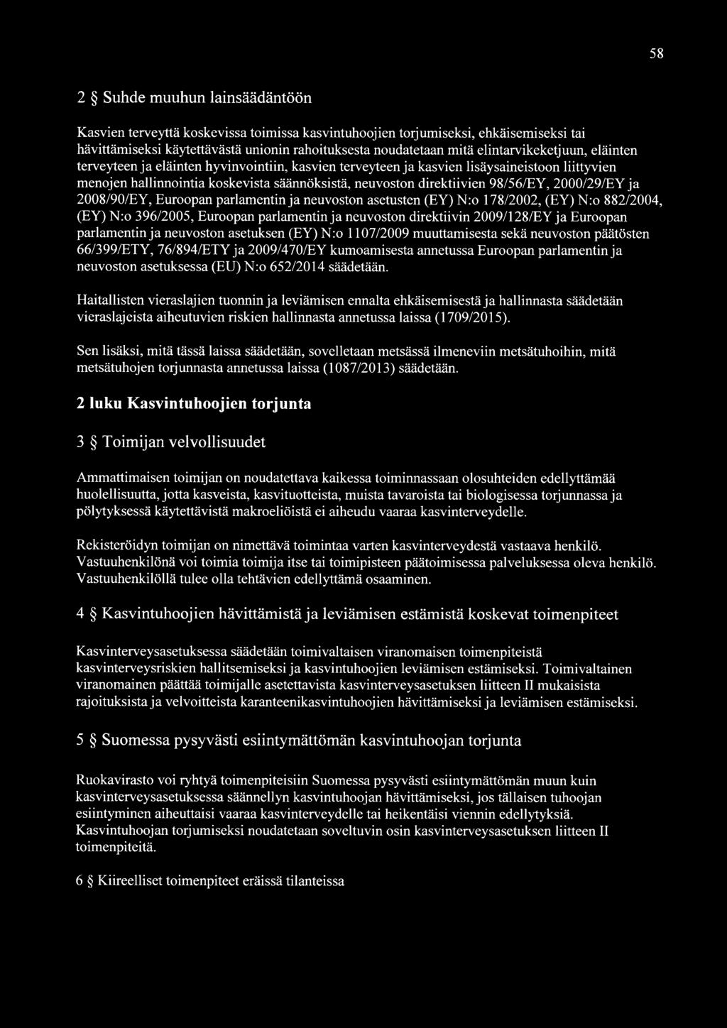 98/56/EY, 2000/29/EY ja 2008/90/EY, Euroopan parlamentin ja neuvoston asetusten (EY) N:o 178/2002, (EY) N:o 882/2004, (EY) N:o 396/2005, Euroopan parlamentin ja neuvoston direktiivin 2009/128/EY ja