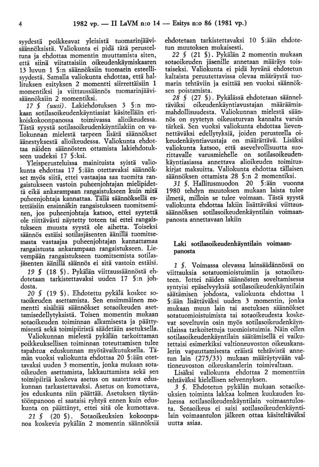 4 1982 vp.- II LaVM n:o 14- Esitys n:o 86 (1981 vp.) syydestä poikkeavat yleisistä tuomarinjäävisäännöksistä.