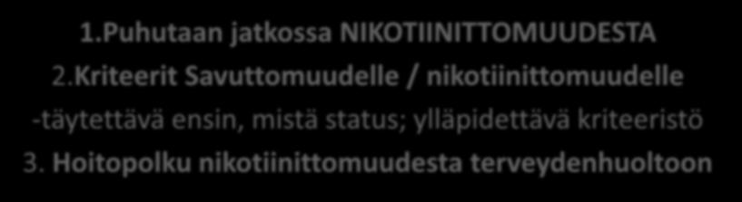 Kunta Hyvinvointikoordinaattori Säde Rytkönen, Kuopion kaupunki 1.Puhutaan jatkossa NIKOTIINITTOMUUDESTA 2.