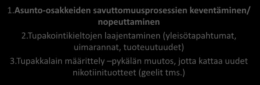 Ympäristötarkastaja Terveysinsinööri Anna Petäjäniemi, Helsingin kaupunki 1.Asunto-osakkeiden savuttomuusprosessien keventäminen/ nopeuttaminen 2.