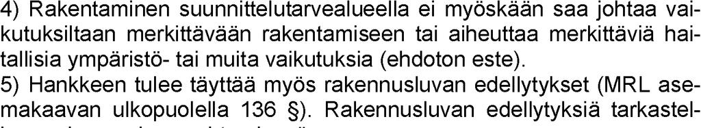 VESILAHDEN KUNTA 8/2018 134 SUUNNITTELUTARVERATKAISU / ERAKKO 9224131110 Ehdotus Rakennustarkastaja hakemukseen seuraavin ehdoin: