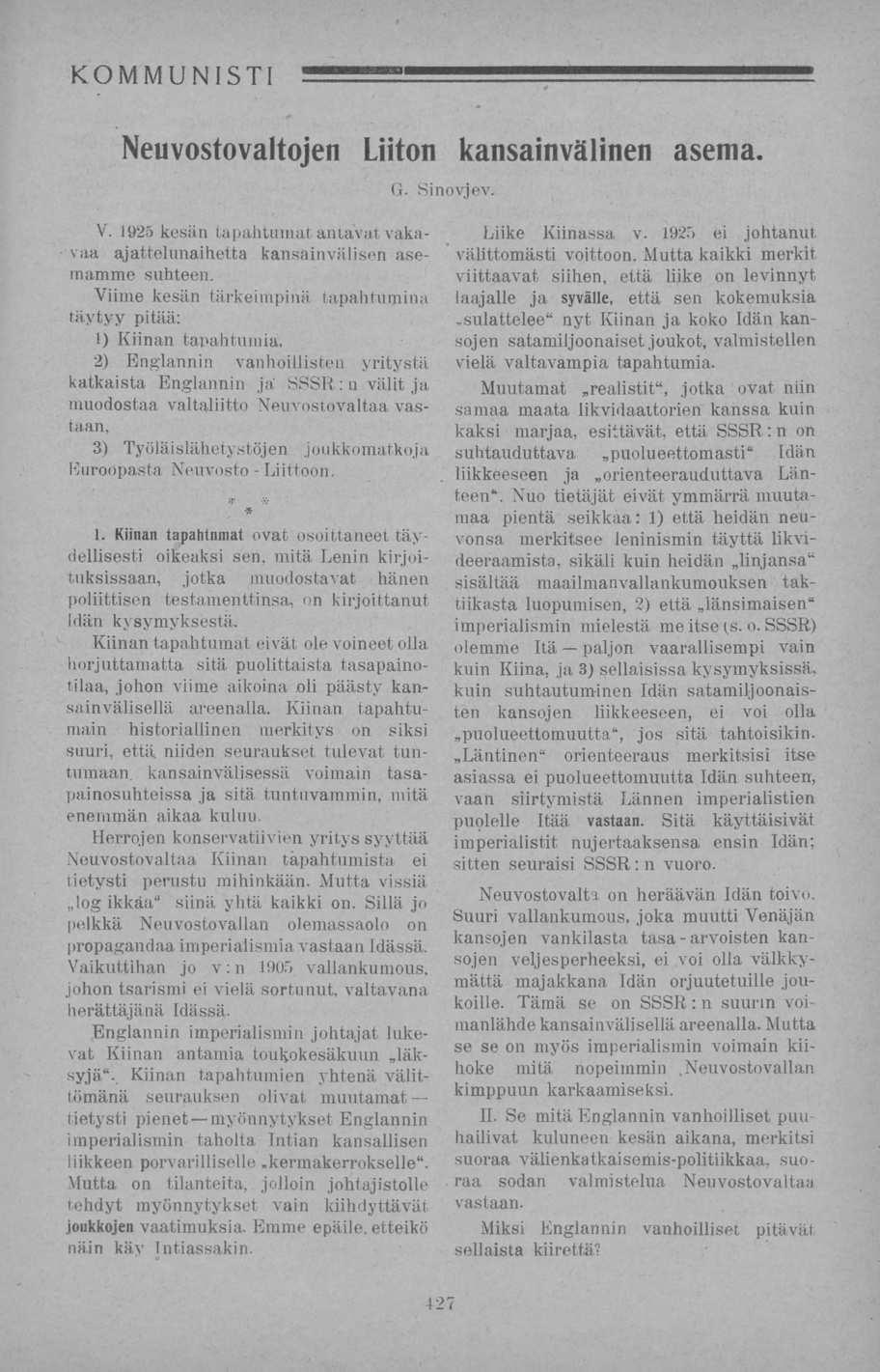 Neuvostovaltojen Liiton kansainvälinen asema. G. Sinovjev. V. 1925 kesän tapahtumat antavat vakavaa ajattelunaihetta kansainvälisen asemamme suhteen.