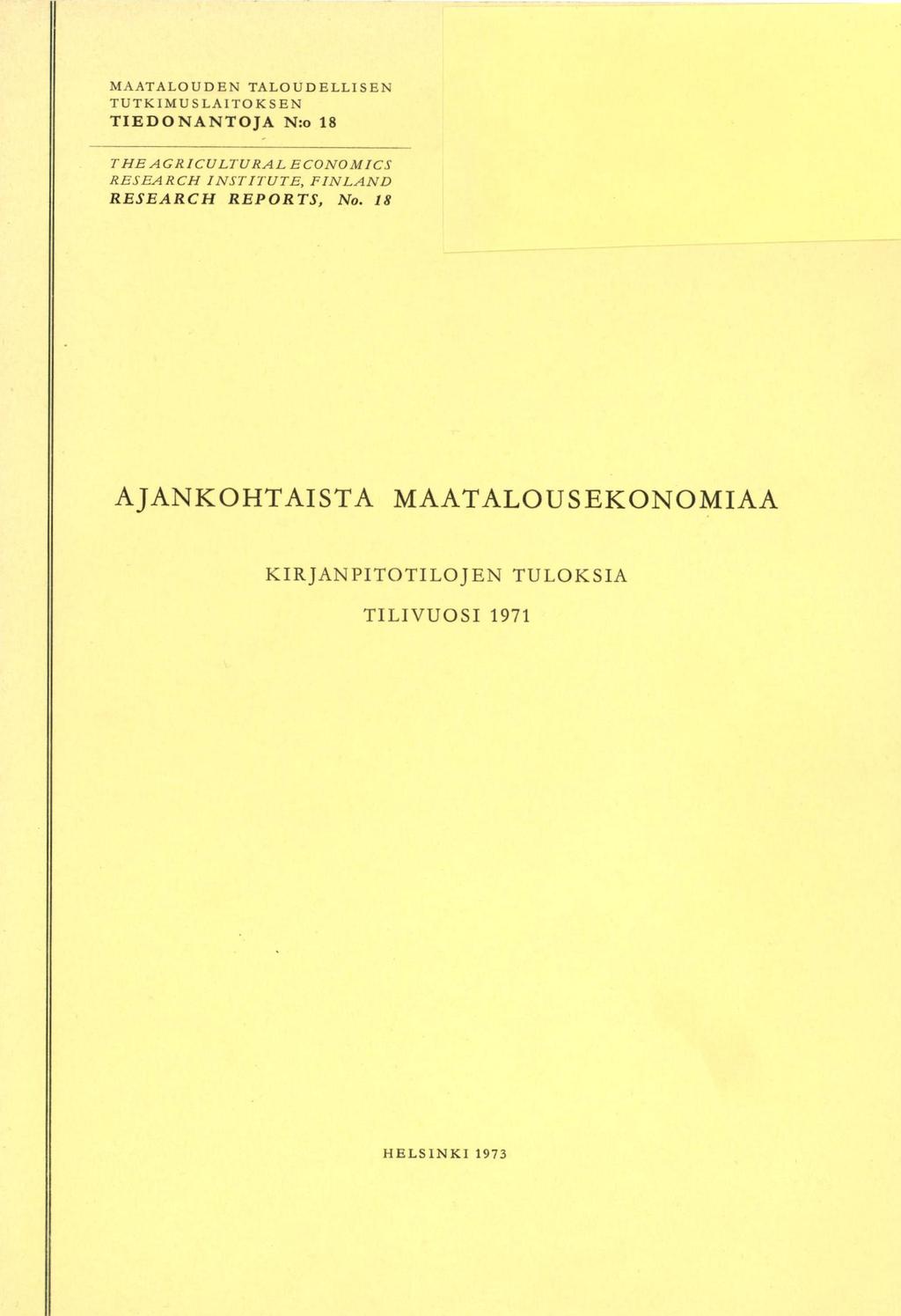 MAATALOUDE TALOUDELLSE TUTKMUSLATOKSE TEDOATOJA : 8 T E AGRCU L7 URAL EOMCS RESEARC STTUTE,