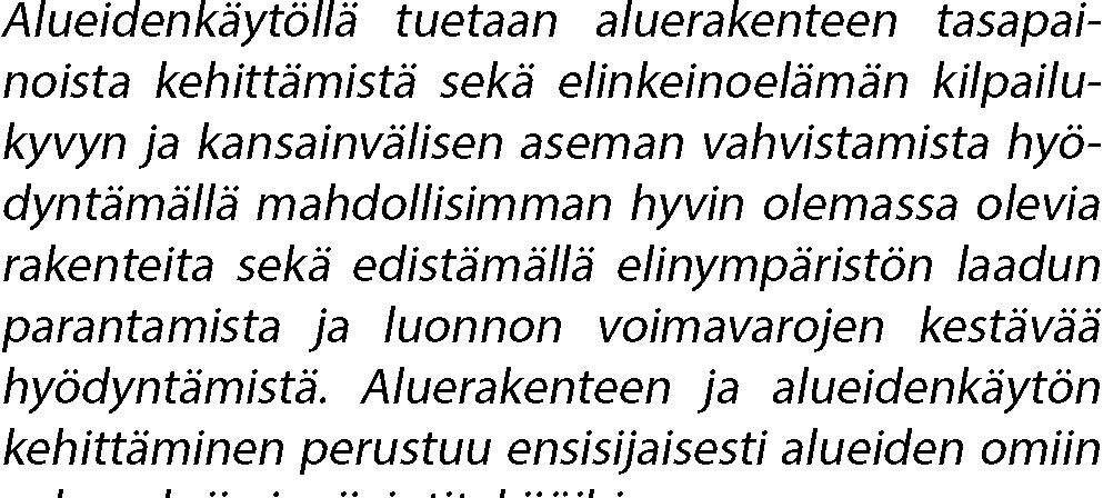 2. ASEMAKAAVAMUUTOKSEN TAVOITTEET KAUPUNGIN ASETTAMAT TAVOITTEET Kaupunginvaltuuston 15