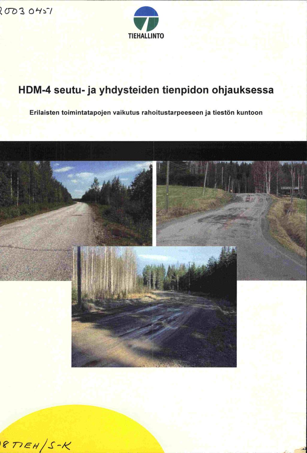 'VP TIEHALLINTO HDM -4 seutu -ja yhdysteiden tienpidon ohjauksessa