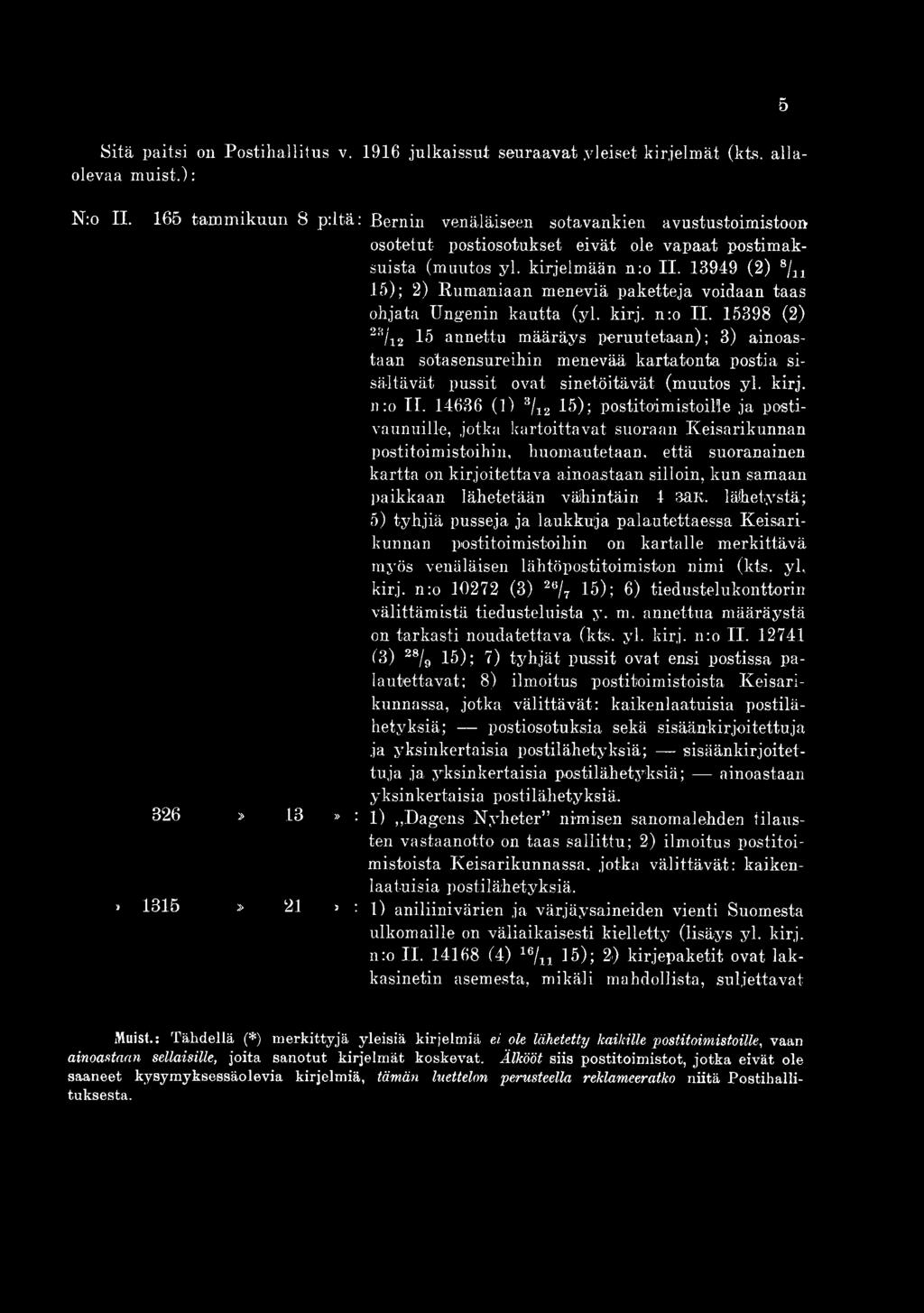 14636 (1) 3/12 15); postitoimistoille ja postivaunuille, jotka kartoittavat suoraan Keisarikunnan postitoimistoihin, huomautetaan, että suoranainen kartta on kirjoitettava ainoastaan silloin, kun