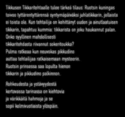 perheen pienimmille Tikkusen Tikkaritehtaalle tulee tärkeä tilaus: Ruotsin kuningas toivoo tyttärentyttärensä syntymäpäiväksi