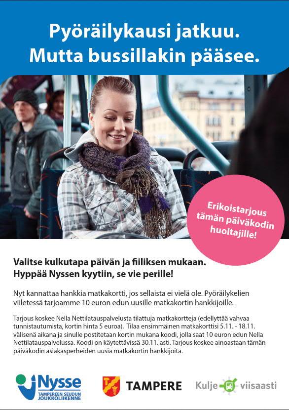 Matkalippukampanja Pyörälainaamokokeilussa mukana olleiden päiväkotien perheille ja henkilökunnalle tarjottiin Nyssen matkakorttietuus (10 ) uusille matkakortin hankkijoille.