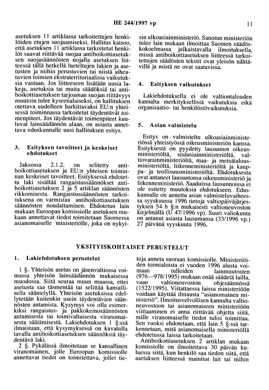 HE 244/1997 vp 11 asetuksen 11 artiklassa tarkoitettujen henkilöiden etujen suojaamiseksi.