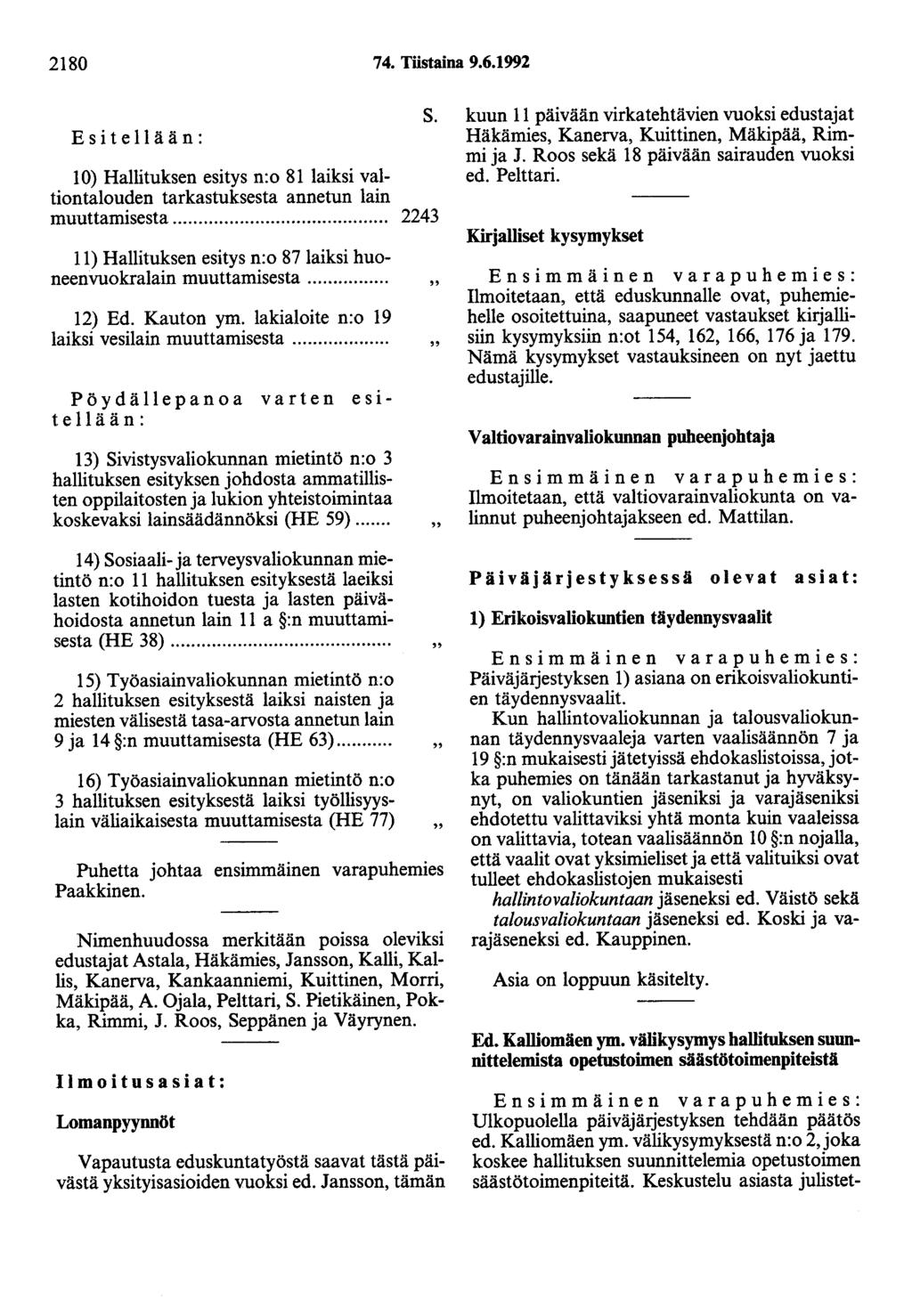 2180 74. Töstaina 9.6.1992 Esitellään: 10) Hallituksen esitys n:o 81 laiksi valtiontalouden tarkastuksesta annetun lain muuttamisesta.