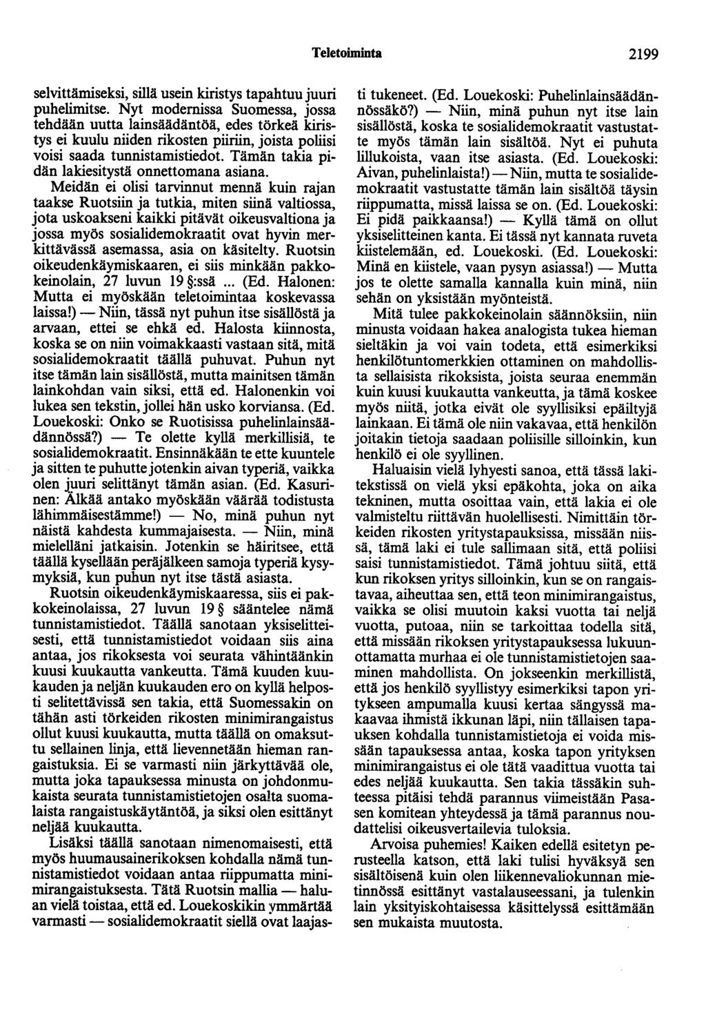 Teletoiminta 2199 selvittämiseksi, sillä usein kiristys tapahtuu juuri puhelimitse.