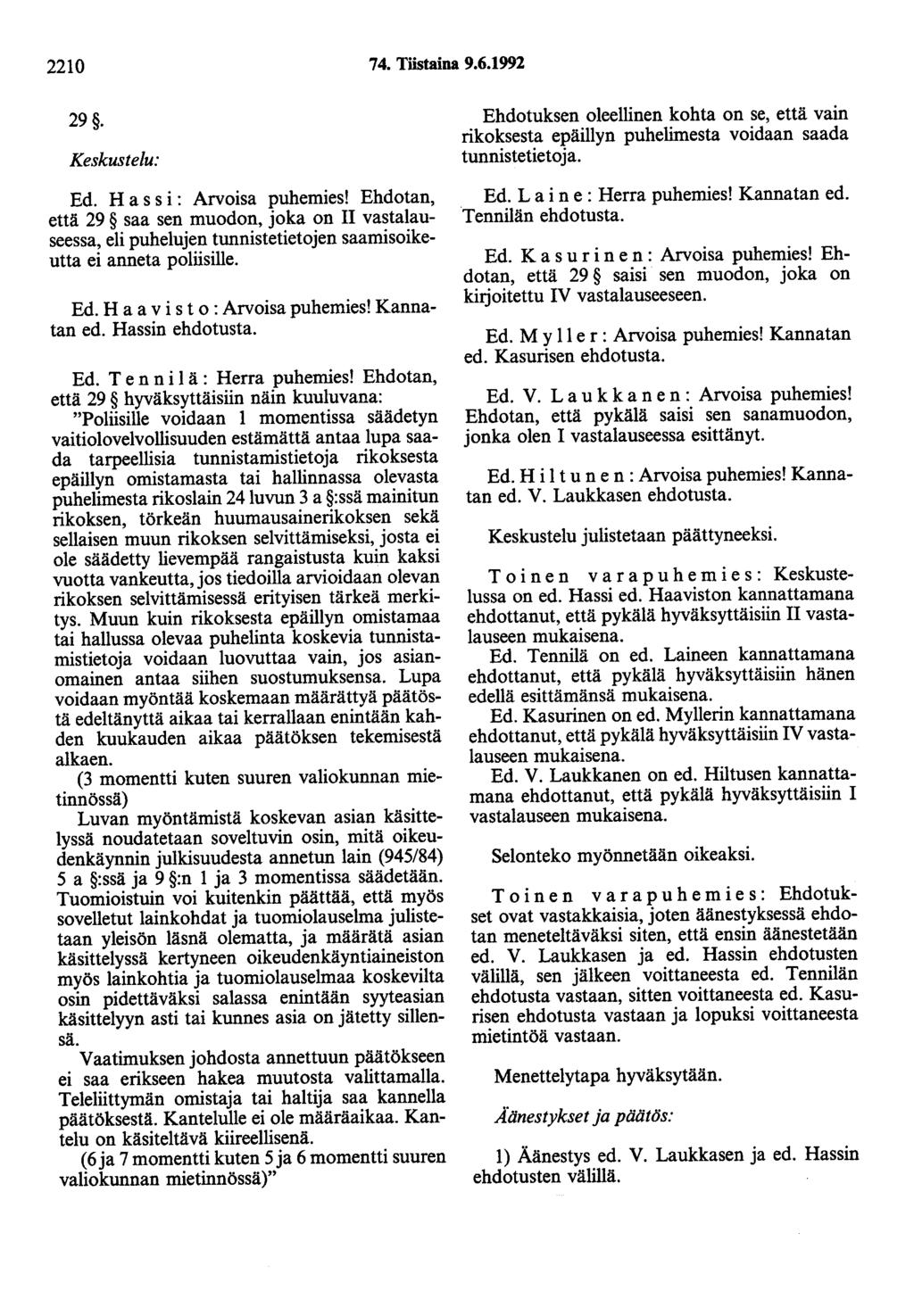 2210 74. Tiistaina 9.6.1992 29. Keskustelu: Ed. H a s s i : Arvoisa puhemies!