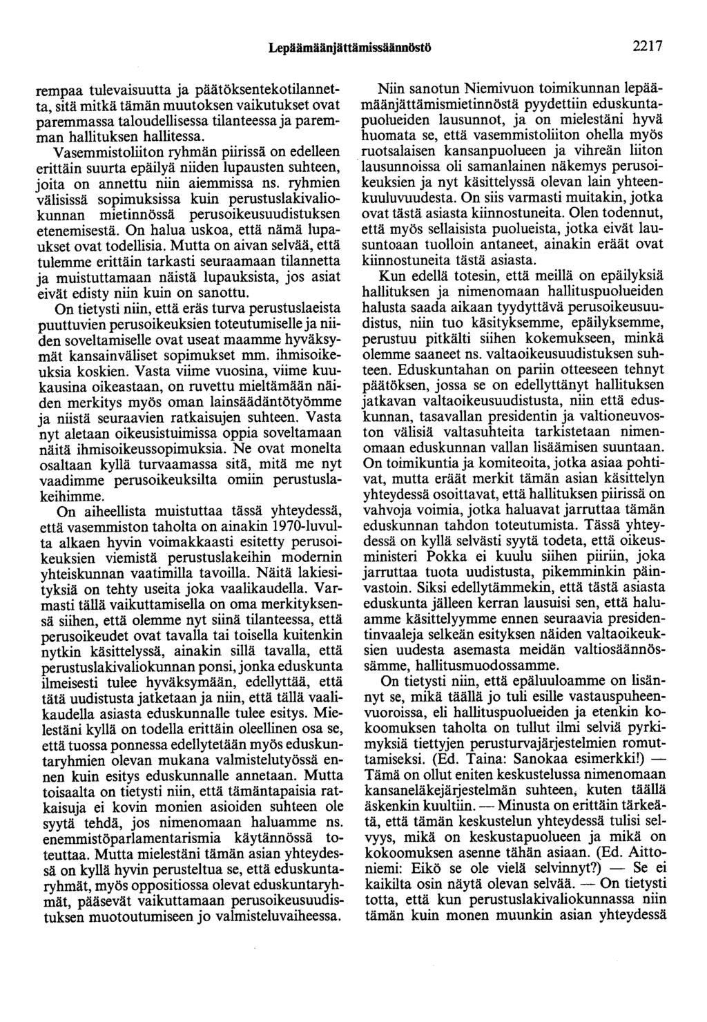 Lepliämälinjättämissäännöstö 2217 rempaa tulevaisuutta ja päätöksentekotilannetta, sitä mitkä tämän muutoksen vaikutukset ovat paremmassa taloudellisessa tilanteessa ja paremman hallituksen