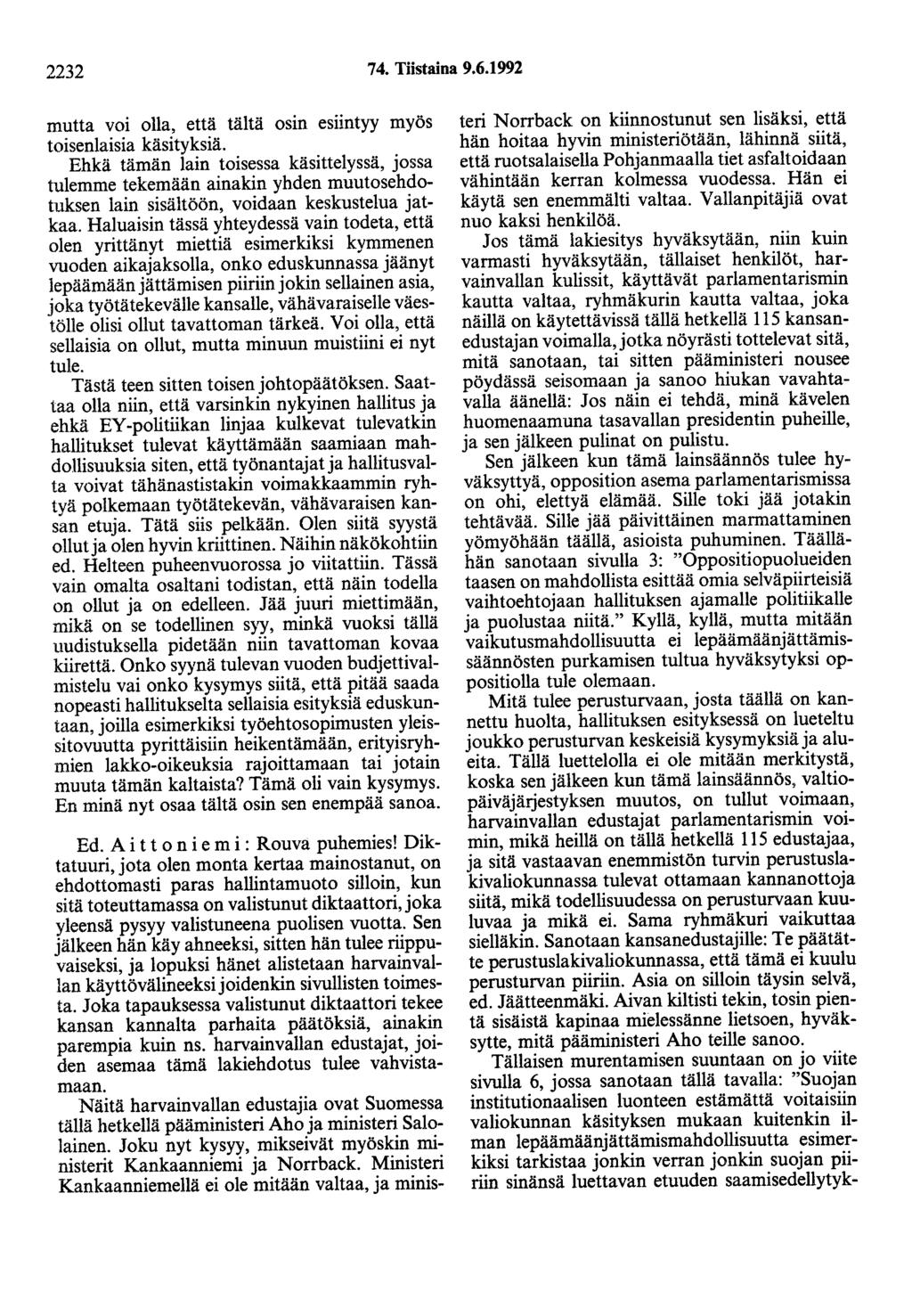 2232 74. Tiistaina 9.6.1992 mutta voi olla, että tältä osin esiintyy myös toisenlaisia käsityksiä.