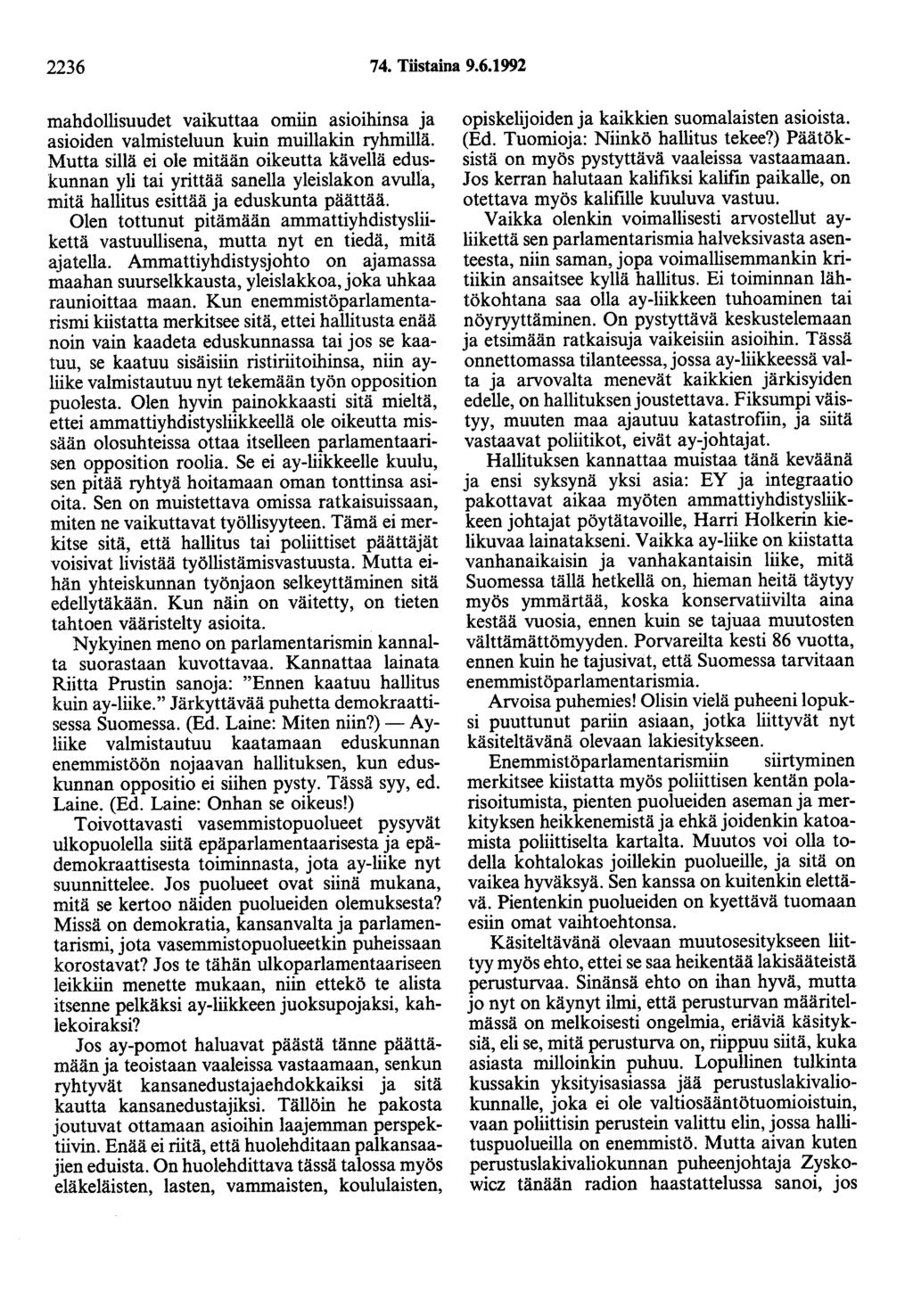 2236 74. Tiistaina 9.6.1992 mahdollisuudet vaikuttaa omiin asioihinsa ja asioiden valmisteluun kuin muillakin ryhmillä.