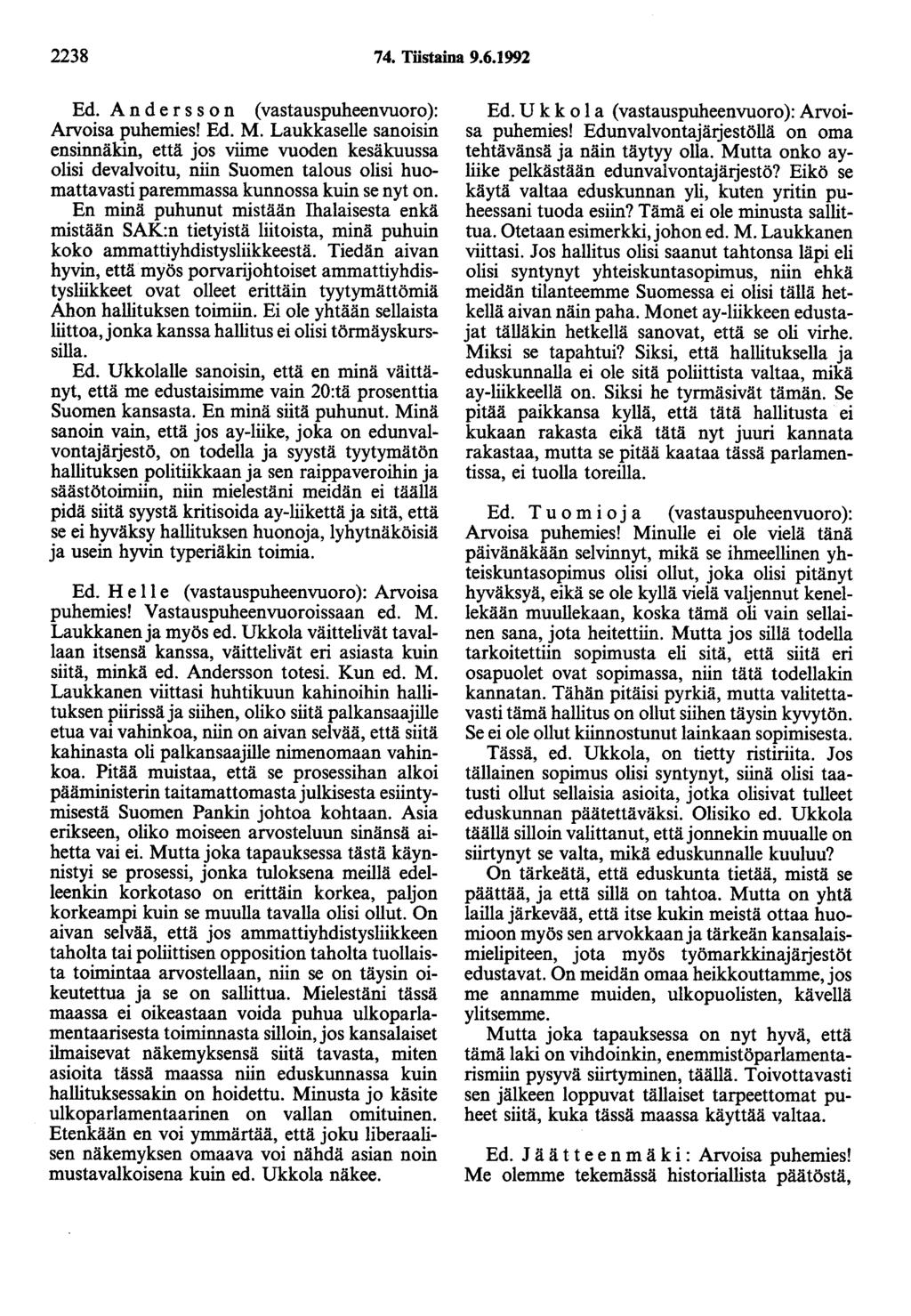 2238 74. Töstaina 9.6.1992 Ed. Andersson (vastauspuheenvuoro): Arvoisa puhemies! Ed. M.