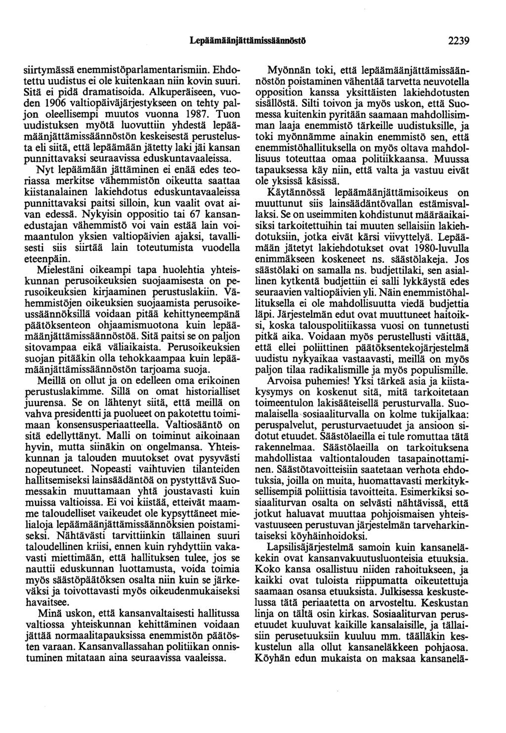 Lepäämäänjättämissäännöstö 2239 siirtymässä enemmistöparlamentarismiin. Ehdotettu uudistus ei ole kuitenkaan niin kovin suuri. Sitä ei pidä dramatisoida.