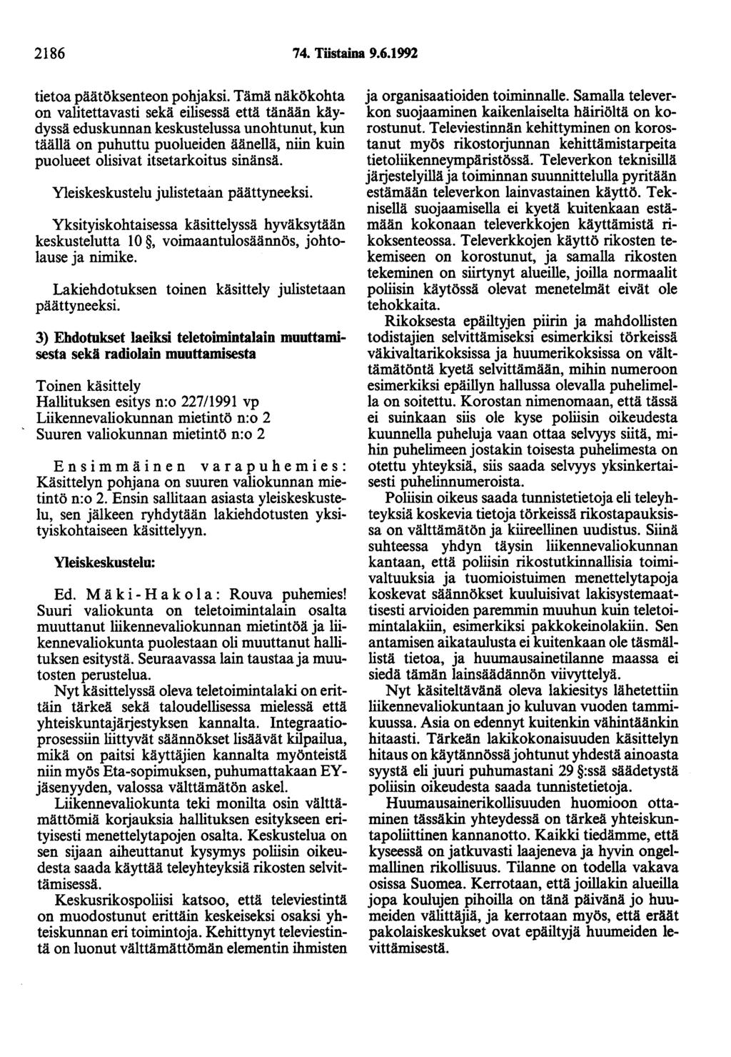 2186 74. Töstaina 9.6.1992 tietoa päätöksenteon pohjaksi.