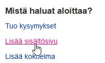 Valitse lisää aktivitetti -> Oppitunti Luo seuraavaksi sisältösivu, jossa on